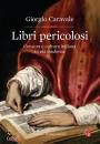 CARAVALE GIORGIO, Libri pericolosi Censura e cultura italiana ...