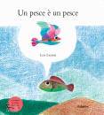 LIONNI LEO, Un pesce � un pesce Ediz speciale fiaba musicale