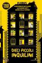 BACCALARIO - GATTI -, Dieci piccoli inquilini