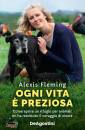 ALEXIS FLEMING, Ogni vita � preziosa Come aprire un rifugio...