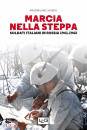 immagine di Marcia nella steppa Soldati italiani in Russia ...