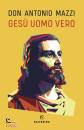 MAZZI ANTONIO DON, Ges� uomo vero