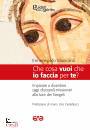 MANICARDI E., Che cosa vuoi che io faccia per te?