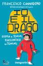 CANNADORO FRANCESCO, Io e il drago Storia di Tommi, raccontata da Tommi