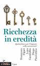 FIGARI GANDULLIA, Ricchezza in eredit� Quale futuro per l