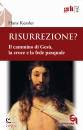 KESSLER HANS, Risurrezione? Il cammino di Ges�, la croce e ...