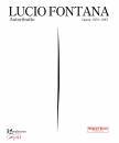 FONTANA LUCIO, Autoritratto Opere 1931-1967