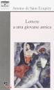 DE SAINT-EXUPERY, Lettere a una giovane amica