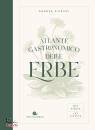 PIERONI ANDREA, Atlante gastronomico delle erbe