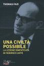 FAZI THOMAS, Una civilt� possibile La lezione dimenticata ...