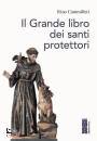 CAMMILLERI RINO, Il grande libro dei santi protettori
