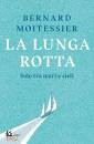 MOETISSIER BERNARD, La lunga rotta