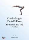 MAGRIS- DI PAOLO, Inventarsi una vita