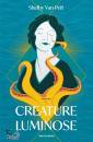 VAN PELT SHELBY, Creature luminose