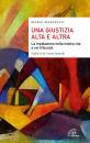MARTELLO MARIA, Una giustizia alta e altra La mediazione ...