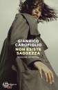 CAROFIGLIO GIANRICO, Non esiste saggezza