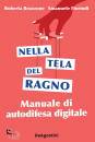 BRUZZONE - FLORINDI, Nella tela del ragno Manuale autodifesa digitale