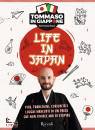 ROSSI TOMMASO, Life in Japan Vita, tradizioni, curiosit� e luoghi