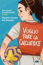 GARGIULO FRANCESCA, Voglio fare la calciatrice