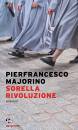 MAJORINO PIER., Sorella rivoluzione