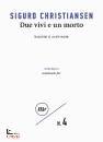 CHRISTIANSEN SIGURD, Due vivi e un morto