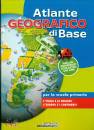LIBRERIA GEOGRAFICA, Atlante geografico di base Per la scuola primaria