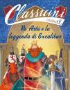 PERCIVALE TOMMASO, Re Art� e la leggenda di Excalibur Classicini