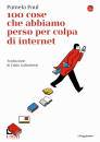 PAUL PAMELA, 100 cose che abbiamo perso per colpa di internet