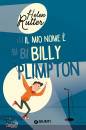RUTTER HELEN, Il mio nome � Billy Plimpton Ediz illustrata