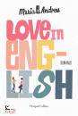ANDREU MARIA G., Love in english Edizione italiana