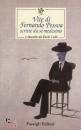 PESSOA FERNANDO, Vite di Fernando Pessoa scritte da s� medesimo e o