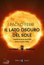 FERRI PAOLO, Il lato oscuro del sole