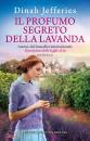 JEFFERIES DINAH, Il profumo segreto della lavanda