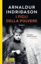 INDRIDASON ARNALDUR, I figli della polvere I casi dell