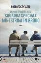 CENTAZZO ROBERTO, La prima operazione della squadra speciale ...