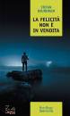 BAUBERGER STEFAN, La felicit� non � in vendita Una filosofia per ...