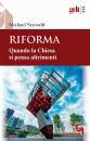 SEEWALD MICHAEL, Riforma Quando la Chiesa si pensa altrimenti