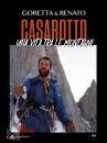 CASAROTTO G. & R., Casarotto Una vita tra le montagne
