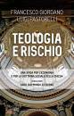 GIORDANO  PASTORELLI, Teologia e rischio Una sfida per l