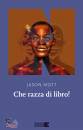 MOTT JASON, Che razza di libro!
