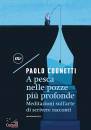 COGNETTI PAOLO, A pesca nelle pozze pi� profonde Meditazioni ...