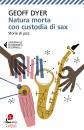 DYER GEOFF, Natura morta con custodia di sax Storie di jazz
