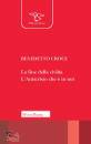 CROCE BENEDETTO, La fine della civilt� L