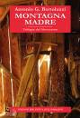 BORTOLUZZI ANTONIO, Montagna madre. Trilogia del novecento