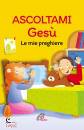 immagine di Ascoltami Ges� - Le mie preghiere