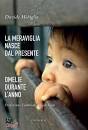 MOBIGLIA DAVIDE, La meraviglia nasce dal presente Omelie durante ..