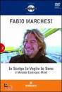 MARCHESI FABIO, Io scelgo io voglio io sono. libro + dvd