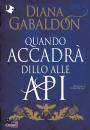 GABALDON DIANA, Quando accadr� dillo alle api