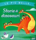 MACCHETTO AUGUSTO, Le pi� belle storie di dinosauri