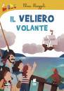 MAZZOLI ELISA VENDER, Il veliero volante lettura facilitata